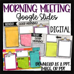 a poster with the words morning meeting google slides and digital clippings on it