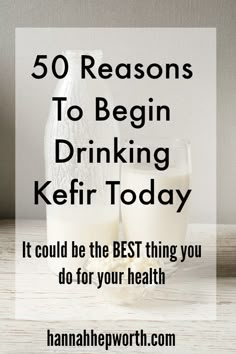 a bottle of milk next to a glass with the words 50 reasons to begin drinking kefir today