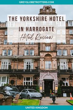 the yorkshire hotel in harrogate hotel review with text overlay that reads, the yorkshire hotel in harrogate