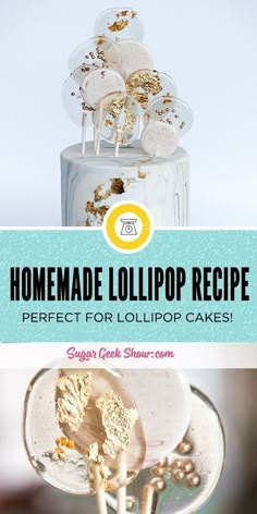 the homemade lollipop recipe is perfect for lollipop cakes and desserts