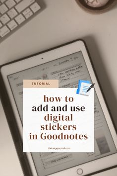 an ipad with the text how to add and use digital stickers in good notes