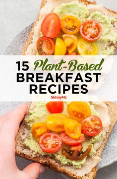 a person holding a piece of bread with tomatoes and avocado on it that says plant - based breakfast recipes