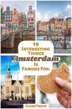 a collage of photos with the words 10 interesting things amsterdam is famous for in english