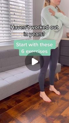 a woman standing in front of a couch with her arms crossed and the words, haven't worked out in years? start with these 6 exercises