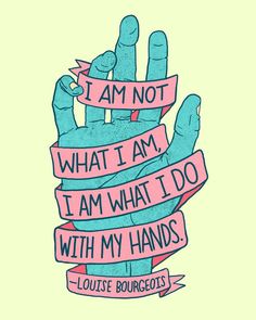 a hand with pink and blue ribbons that says i am not what i am, i'm what i do with my hands