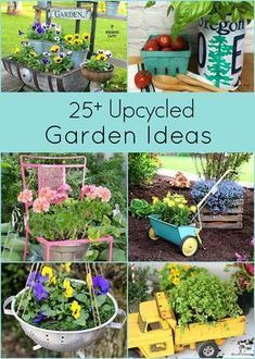 the cover of 25 upcycled garden ideas, with pictures of flowers and gardening equipment