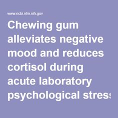 Chewing gum alleviates negative mood and reduces cortisol during acute laboratory psychological stress. - PubMed - NCBI Chewing Gum, Crossover, Gum, Psychology, Design