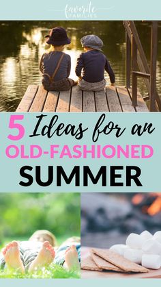 two people sitting on a dock with the words 5 ideas for an old - fashioned summer