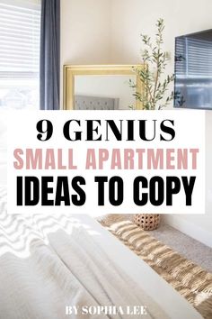 a bedroom with the title 9 genius small apartment ideas to copy