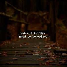 a wooden walkway with leaves on it and the words not all truths need to be noticed