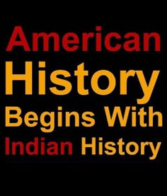 American History Begins with Native American (Indian) History. Native American Month, Native American Wisdom, American Indian History, American Quotes, Native American Quotes, Native Pride, Native American Peoples, Native American Heritage, We Are The World