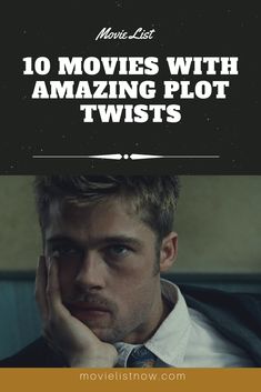 a man with his hand on his face and the words movies with amazing plot twists