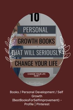 the front cover of a book with text that reads 10 personal growth books that will seriously change your life