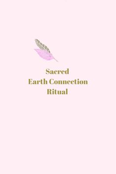 the cover of sacred earth connection ritual, with a pink background and gold lettering on it