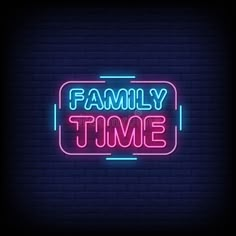 a neon sign that says family time