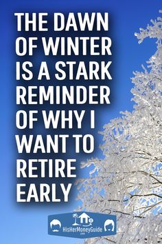 there is a sign that says the dawn of winter is a stark reminder of why i want to return early