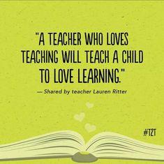 an open book with the words teacher who loves teaching will teach a child to love learning