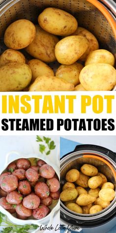 instant pot steamed potatoes with text overlay that says instant pot steamed potatoes in multiple pictures