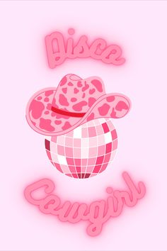 a pink disco ball with a cowboy hat on top and the words disco girl written below it