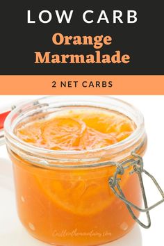 an orange marmalade in a jar with text overlay that reads low carb orange marmalade