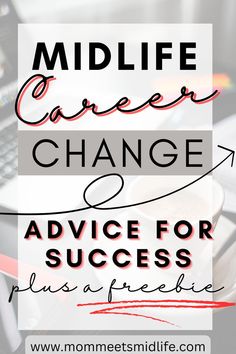 midlife career change advice for success plus a freebie Mid Life Crisis, Self Assessment, Change In, Assessment