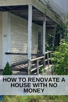 an old house with the words how to renovate a house with no money on it