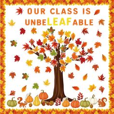 a poster with an autumn tree surrounded by leaves and acorns, says our class is unbeleafiable