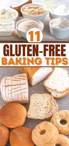 bread, bagels and other baked goods on a table with text overlay that reads 11 gluten - free baking tips