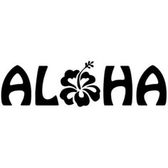 the word aloha written in black and white with an image of a flower