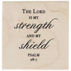 the lord is my strength and my shield