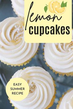 lemon cupcakes with white frosting on top and the title overlay reads easy summer recipe