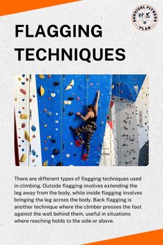 a woman climbing up the side of a rock wall with text below it that reads, flags techniques there are different types of flagging techniques used in climbing