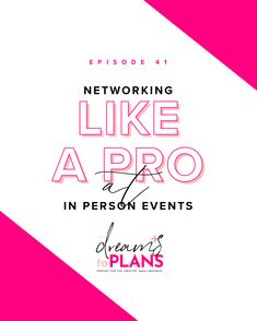 the words networking like a pro and in person events on a pink and white background