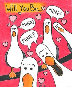 three ducks are sitting on a branch with hearts around them and the words will you be mine?