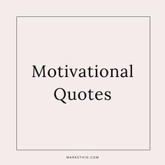 the words motivational quotes are in black and white, with an image of a square frame