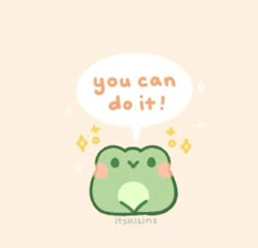 a green frog with a thought bubble above it that says, you can do it