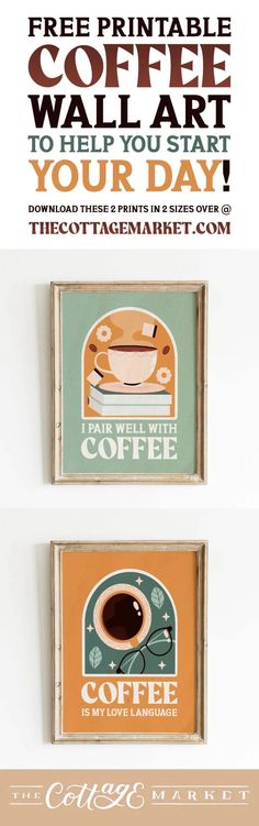 two coffee signs hanging on the wall next to each other with text that reads free printable coffee wall art to help you start your day