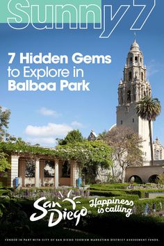 an advertisement for the san diego museum and botanical garden, with text that reads sunny 7 hidden gems to explore in balboa park