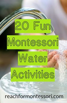 a person washing their hands under a faucet with the words 20 fun montessoi water activities