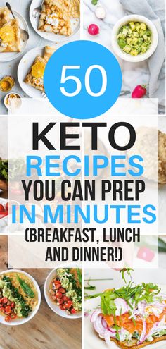 the top 50 keto recipes you can prep in minutes to make breakfast, lunch and dinner