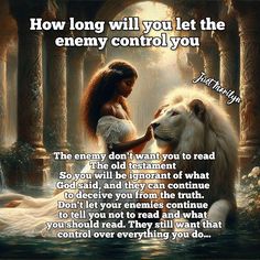 an image of a woman with a lion in front of her and the words, how long will you let the enemy control you?