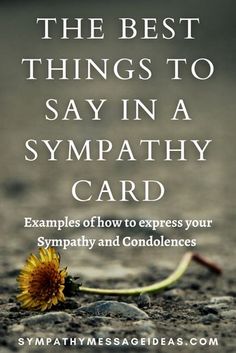 the best things to say in a sympathy card examples of how to express your sympathy and condoiences