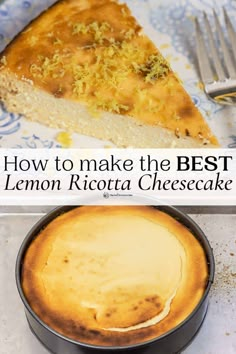 how to make the best lemon ricotta cheesecake recipe in one pan and then bake