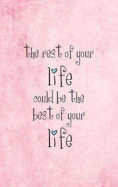 the rest of your life could be the best of your life quote on pink background