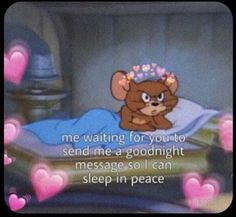 a cartoon character laying on top of a bed with pink hearts around him and the caption reads, me waiting for you to send