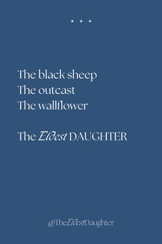 the black sheep, the outcast, the wallflower and the zaza daughter