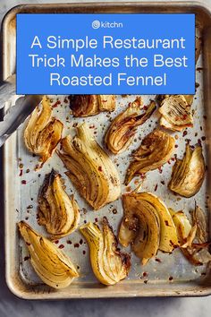 roasted fennels on a baking sheet with the words a simple restaurant trick makes the best roasted fennel