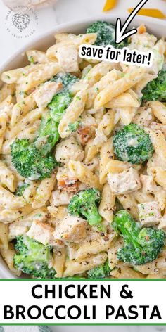 chicken and broccoli pasta in a white bowl with the words save for later