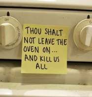 a yellow sign that is on the front of a washing machine and it says thou shall not leave the oven on and kill us all