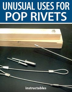 an unusual uses for pop rivets with instructions on how to use them in the kitchen